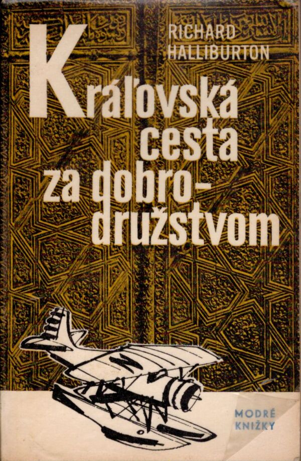 Richard Halliburton: KRÁĽOVSKÁ CESTA ZA DOBRODRUŽSTVOM