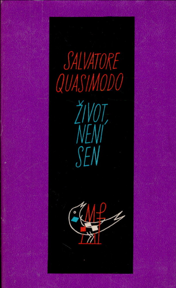 Salvatore Quasimodo: ŽIVOT NENÍ SEN