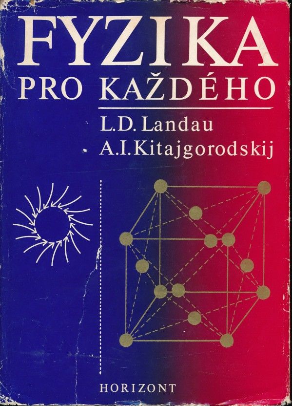 L. D. Landau, A. I. Kitajgorodskij: FYZIKA PRO KAŽDÉHO