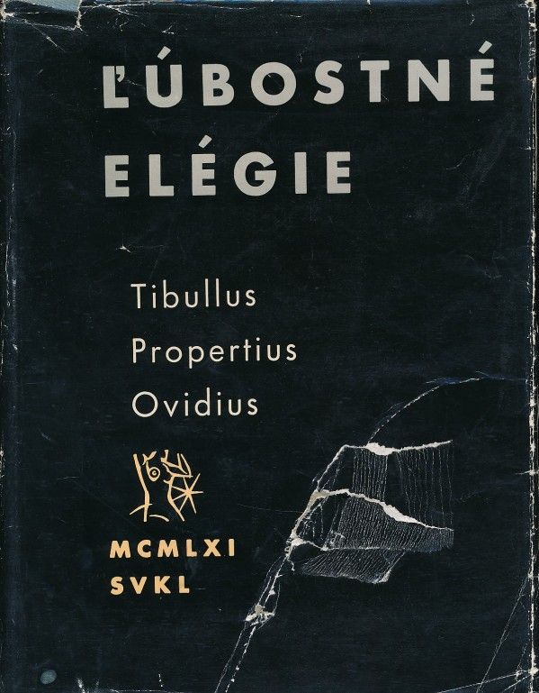 A. Tibullus, S. Propertius, P. O. Naso: ĽÚBOSTNÉ ELÉGIE
