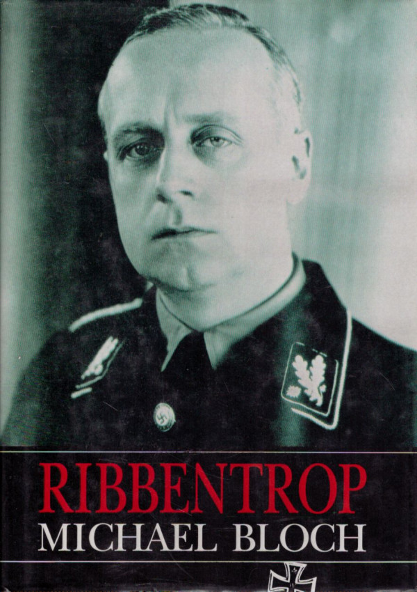 Michael Bloch: RIBBENTROP