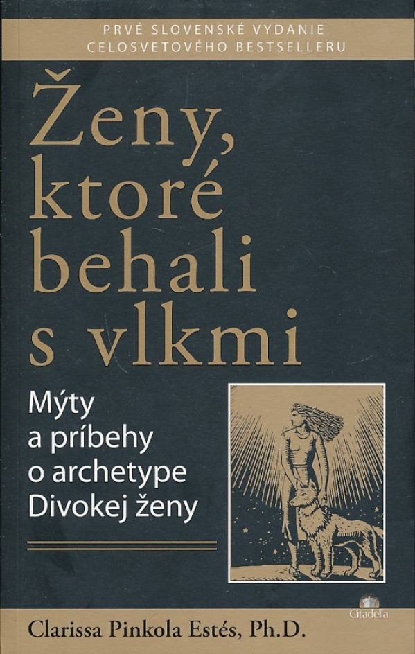 Clarissa Pinkola Estés: ŽENY, KTORÉ BEHALI S VLKMI