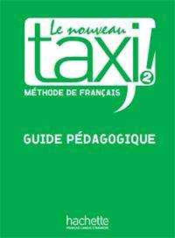 Guédon Patrick, Hirschprung Nathalie, Lincoln Martine: TAXI 2 LE NOUVEAU - GUIDE PÉDAGOGIQUE (METODICKÁ PŘÍRUČKA)