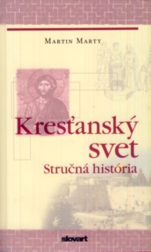 Martin Marty: KRESŤANSKÝ SVET. STRUČNÁ HISTÓRIA