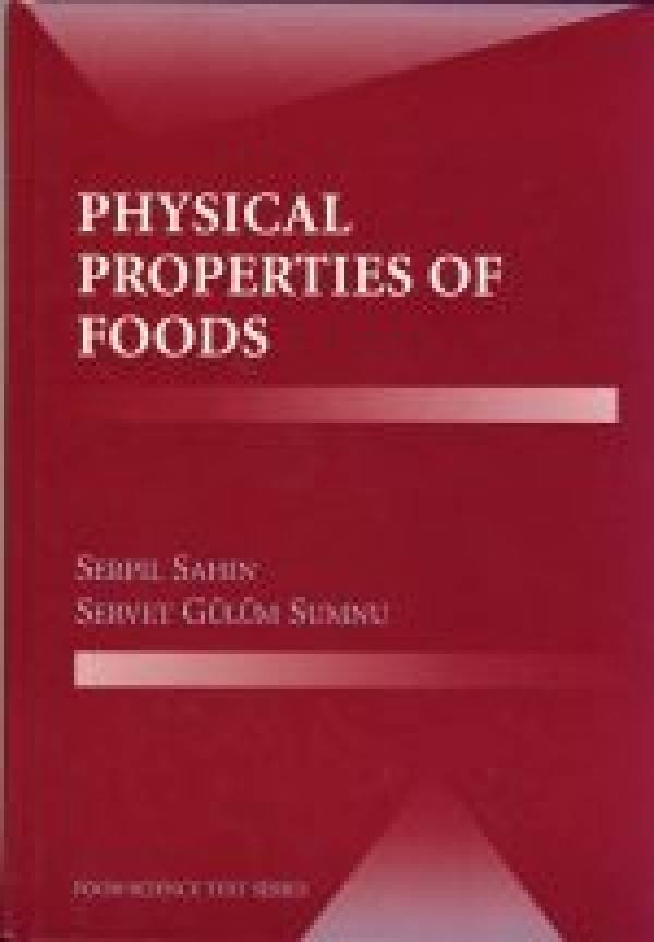 Serpil Sahin, Servet Gulum Sumnu: PHYSICAL PROPERTIES OF FOOD