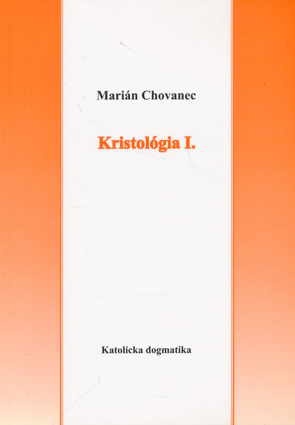 Marián Chovanec: Kristológia I.
