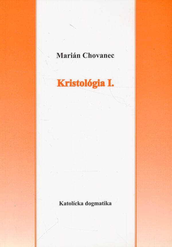 Marián Chovanec: Kristológia I.