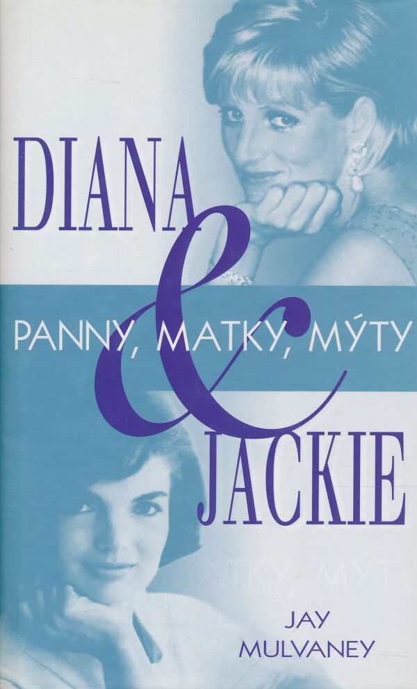 Jay Mulvaney: Diana & Jackie