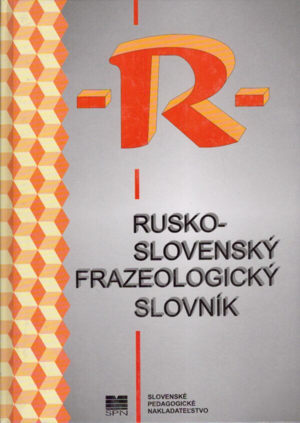 Dorotjaková, Ďurčo, Filkusová, Petrufová, Malíková: RUSKO-SLOVENSKÝ FRAZEOLOGICKÝ SLOVNÍK