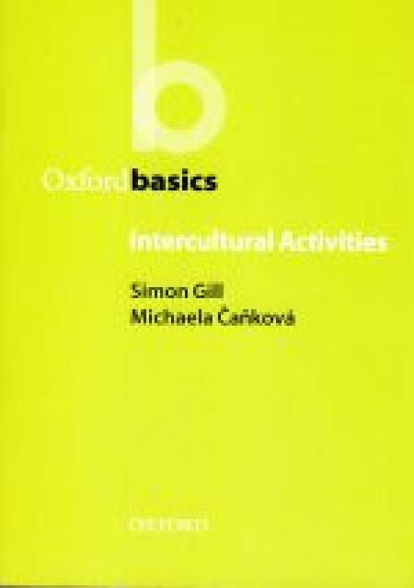 Simon Gill, Michaela Čaňková: OXFORD BASICS INTERCULTURAL ACTIVITIES