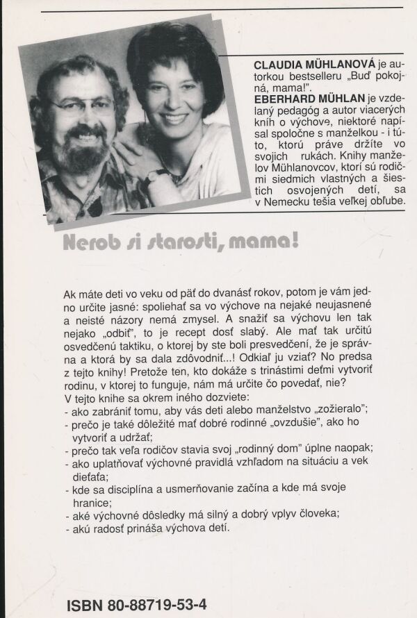 Claudia Mühlan, Eberhard Mühlan: Nerob si starosti, mama!