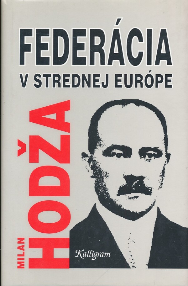 Milan Hodža: FEDERÁCIA V STREDNEJ EURÓPE