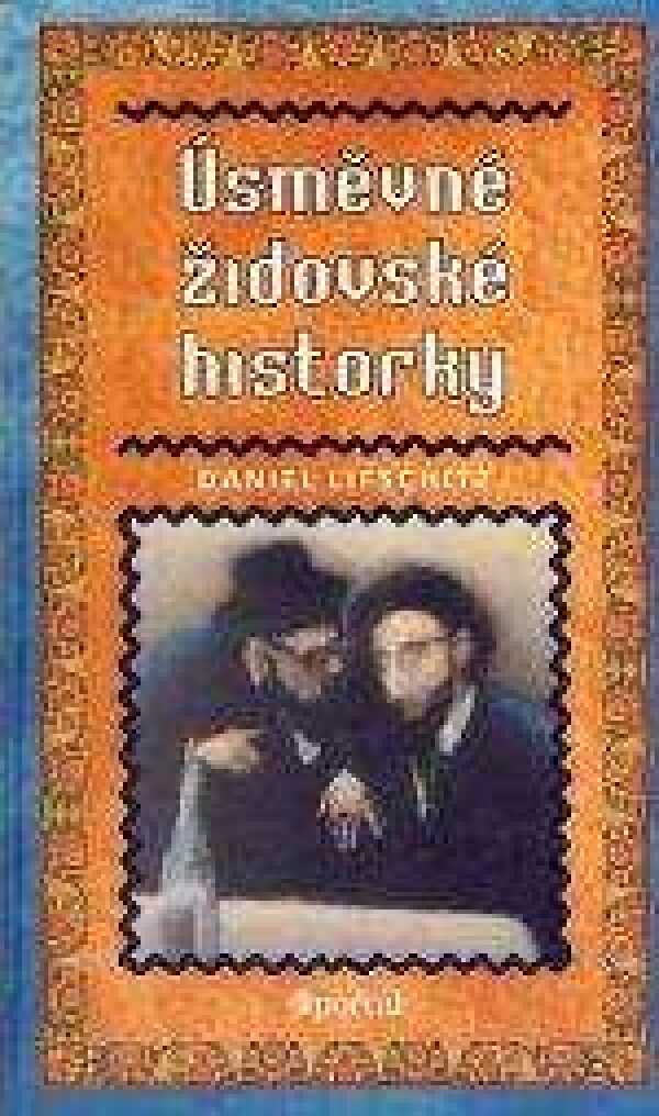 Daniel Liftschitz: ÚSMĚVNÉ ŽIDOVSKÉ HISTORKY