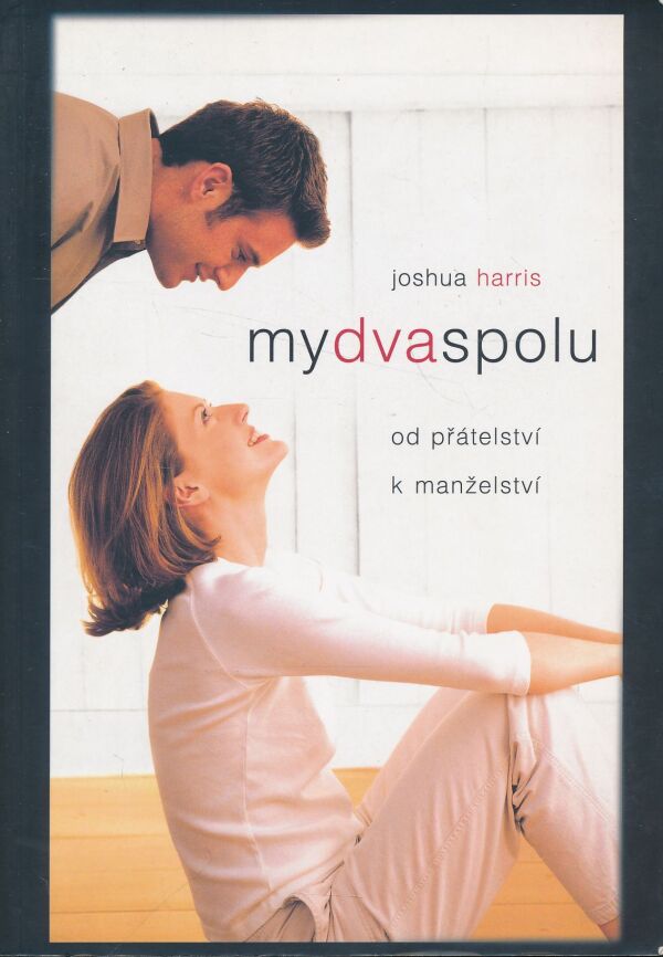 Joshua Harris: My dva spolu