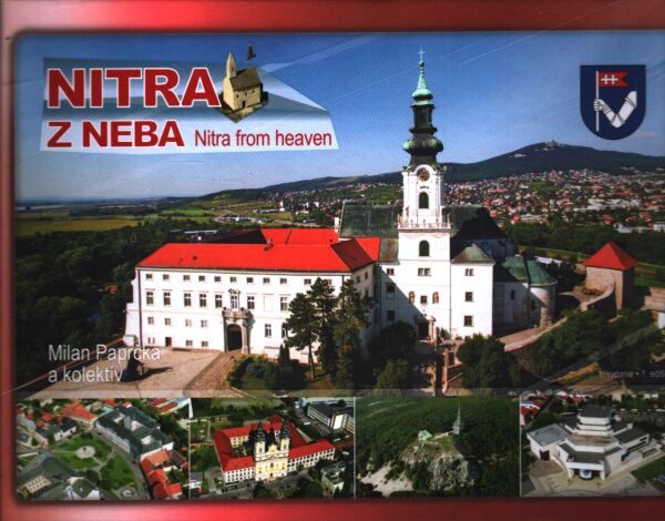 Milan Paprčka a kol.: NITRA Z NEBA