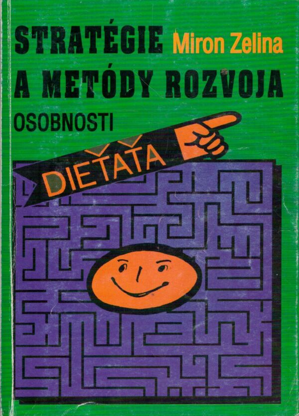 Miron Zelina: STRATÉGIE A METÓDY ROZVOJA OSOBNOSTI DIEŤAŤA