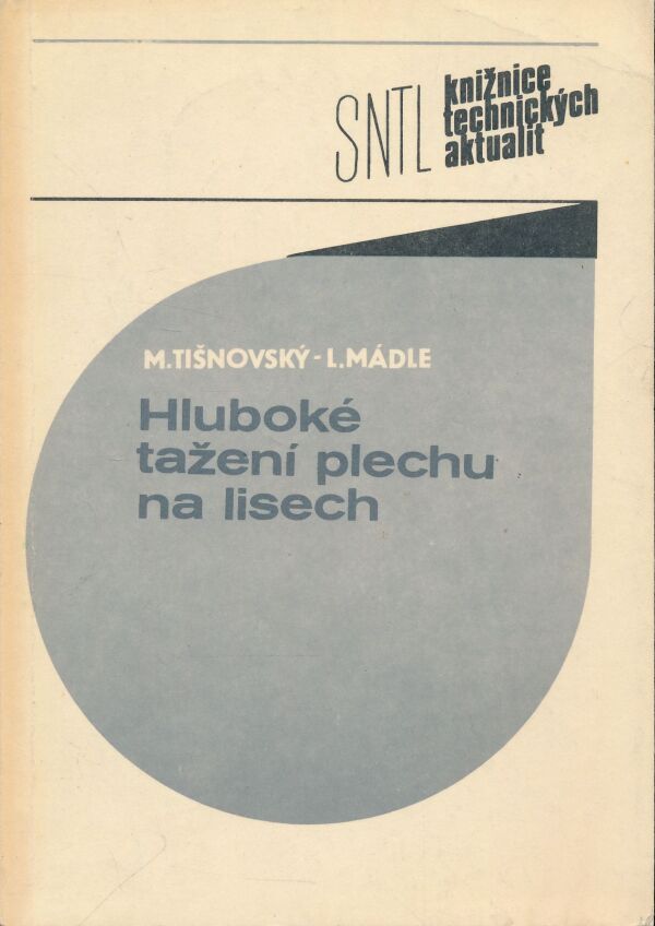 Miroslav Tišnovský, Luděk Mádle: Hluboké tažení plechu na lisech