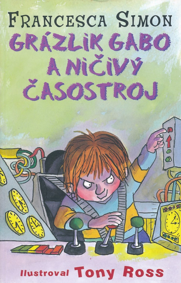 Francesca Simon: GRÁZLIK GABO A NIČIVÝ ČASOSTROJ