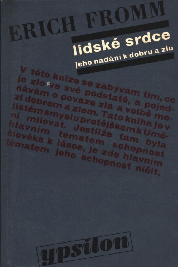 Erich Fromm: LIDSKÉ SRDCE A JEHO NADÁNÍ K DOBRU A ZLU