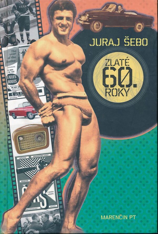 Juraj Šebo: ZLATÉ ŠESŤDESIATE ROKY