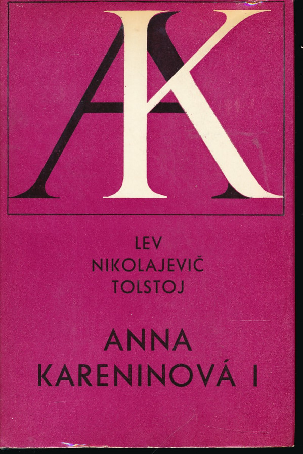 Lev Nikolajevič Tolstoj: ANNA KARENINOVÁ I.-II.