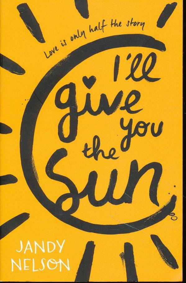 Jandy Nelson: ILL GIVE YOU THE SUN