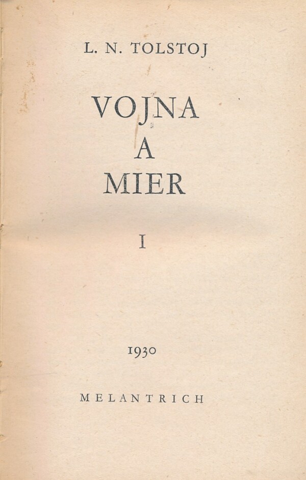 L.N. Tolstoj: VOJNA A MIER I-IV
