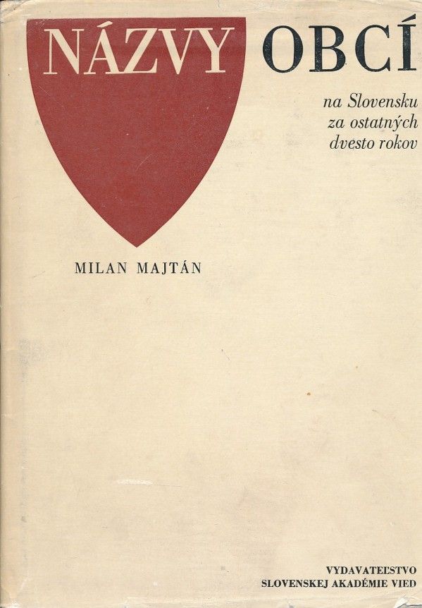 Milan Majtán: NÁZVY OBCÍ NA SLOVENSKU ZA OSTATNÝCH DVESTO ROKOV