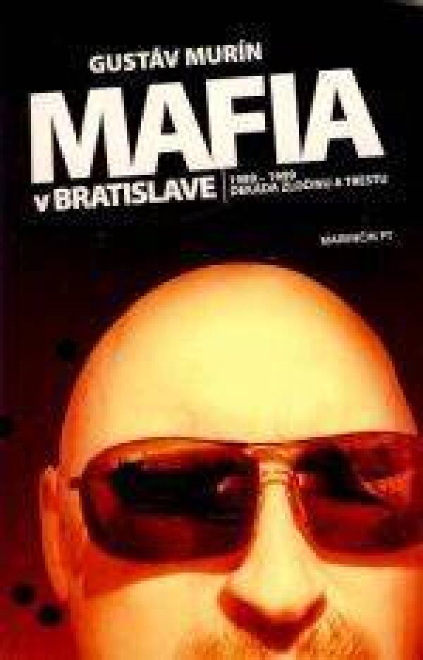 Gustáv Murín: MAFIA V BRATISLAVE