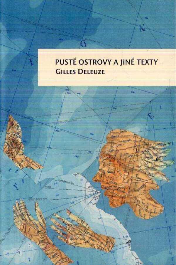 Gilles Deleuze: PUSTÉ OSTROVY A JINÉ TEXTY