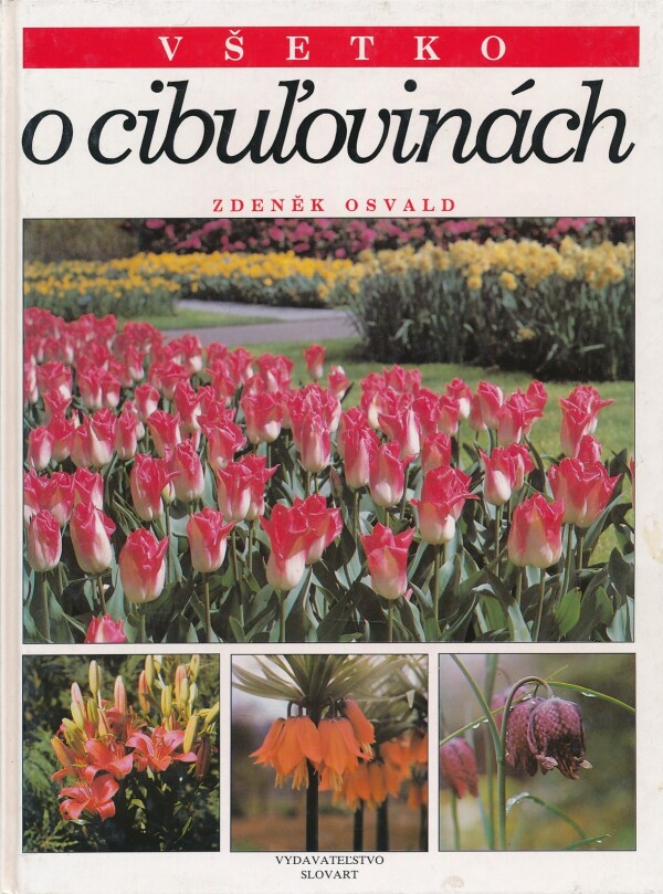 Zdeněk Osvald: VŠETKO O CIBUĽOVINÁCH