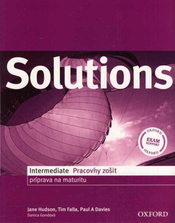 Tim Falla, Paul Davies: SOLUTIONS INTERMEDIATE - WORKBOOK (PRACOVNÝ ZOŠIT) - PRÍPRAVA NA MATURITU