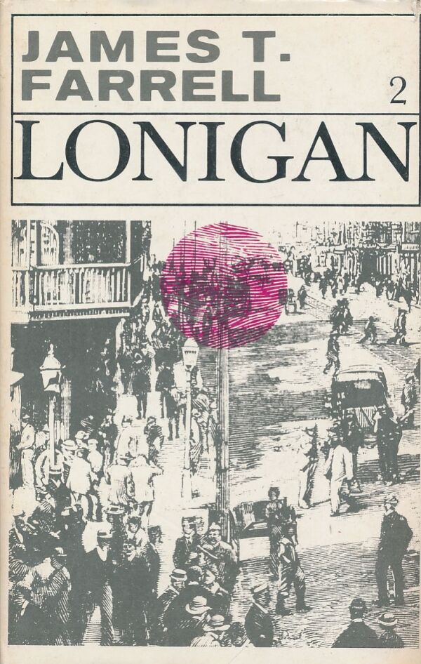 James T. Farrell: Lonigan 1+2