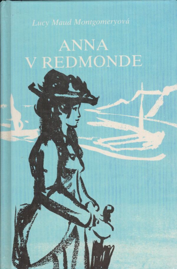 L.M. Montgomeryová: ANNA V REDMONDE