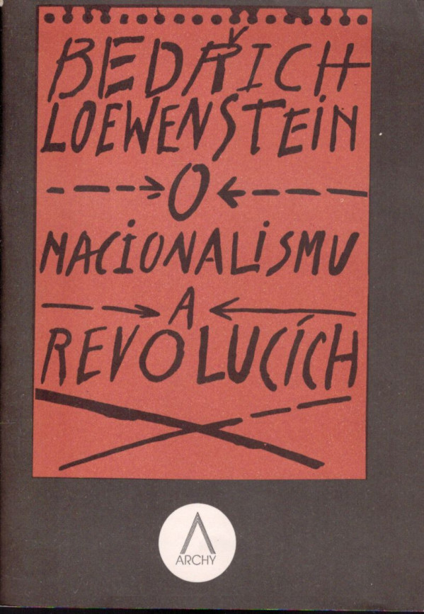 Bedřich Loewenstein: O NACIONALISMU A REVOLUCÍCH