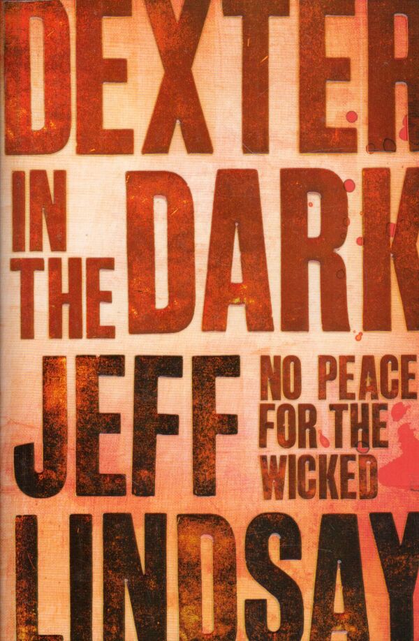 Jeff Lindsay: DEXTER IN THE DARK