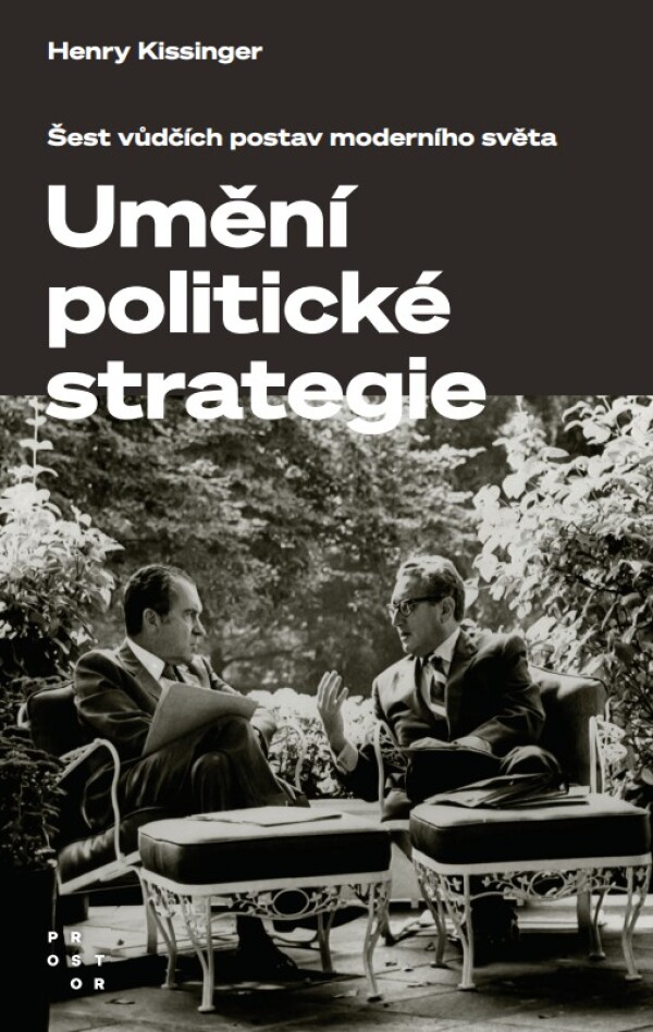 Henry Kissinger: UMĚNÍ POLITICKÉ STRATEGIE