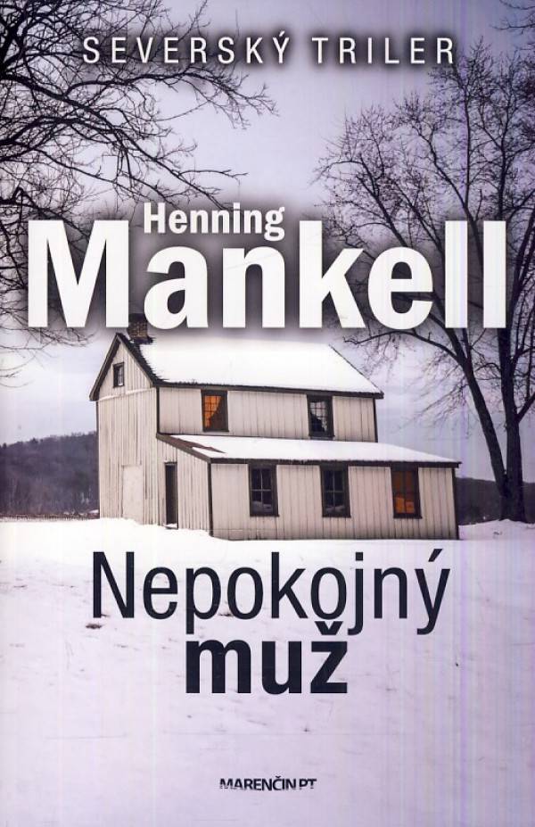 Henning Mankell: NEPOKOJNÝ MUŽ