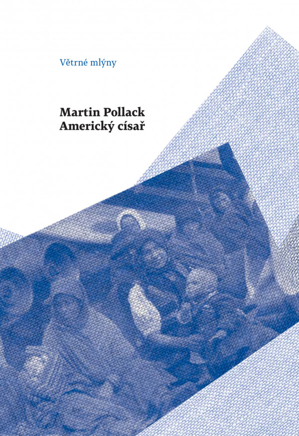 Martin Pollack: AMERICKÝ CÍSAŘ
