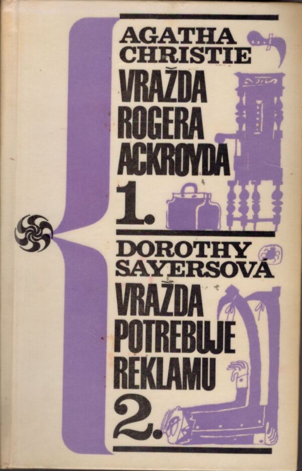 Agatha Christie, Dorothy Sayersová: VRAŽDA ROGERA ACKROYDA. VRAŽDA POTREBUJE REKLAMU