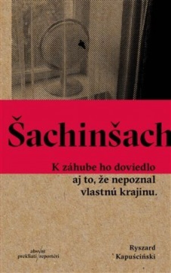 Ryszard Kapuscinski: ŠACHINŠACH