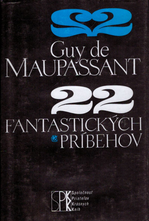 Guy de Maupassant: 22 FANTASTICKÝCH PRÍBEHOV
