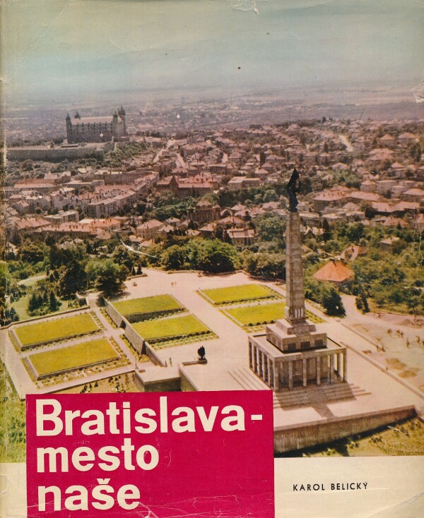 Rudolf Fabry, Karol Belický: BRATISLAVA - MESTO NAŠE