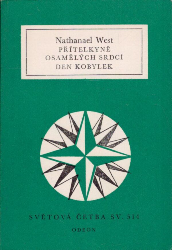 Nathanael West: PŘÍTELKYNĚ OSAMĚLÝCH SRDCÍ. DEN KOBYLEK.