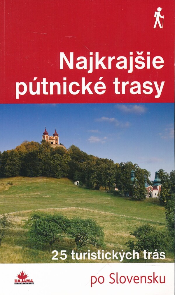 František Turanský, Daniel Kollár, Karol Mizla: NAJKRAJŠIE PÚTNICKÉ TRASY