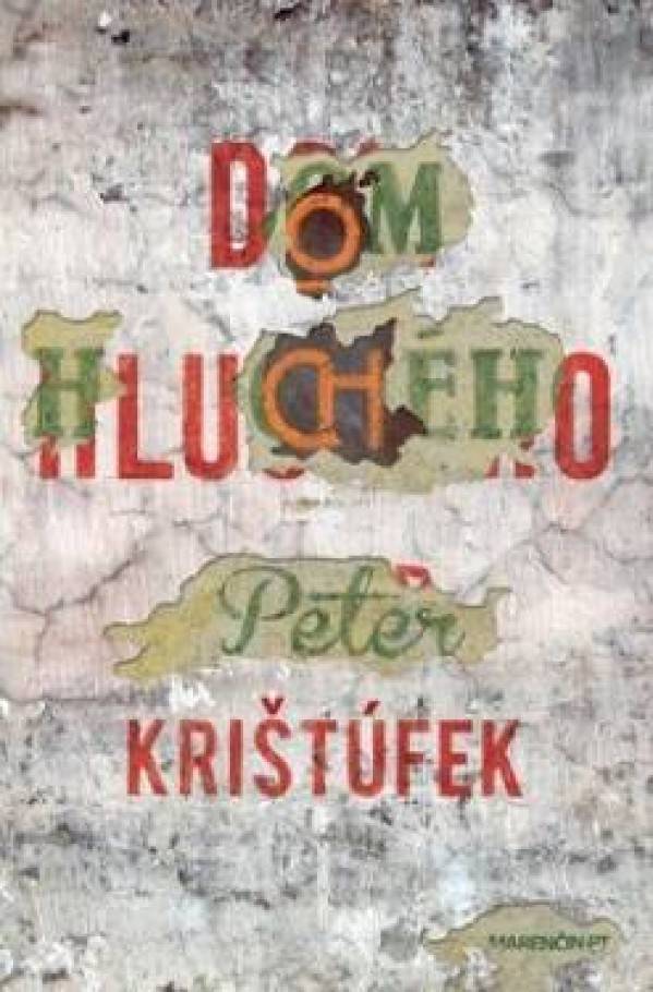 Peter Krištúfek: DOM HLUCHÉHO
