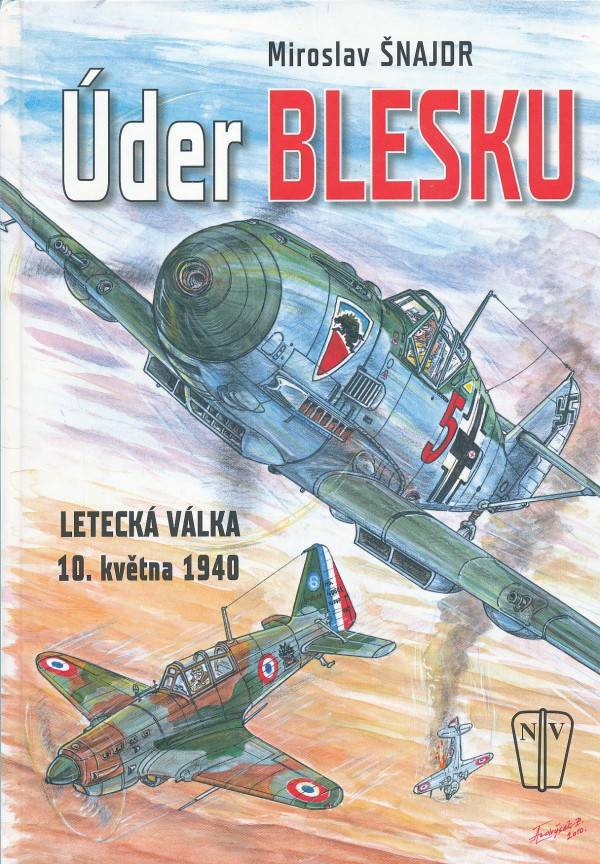 Miroslav Šnajdr: ÚDER BLESKU - LETECKÁ VÁLKA 10.KVĚTNA 1940