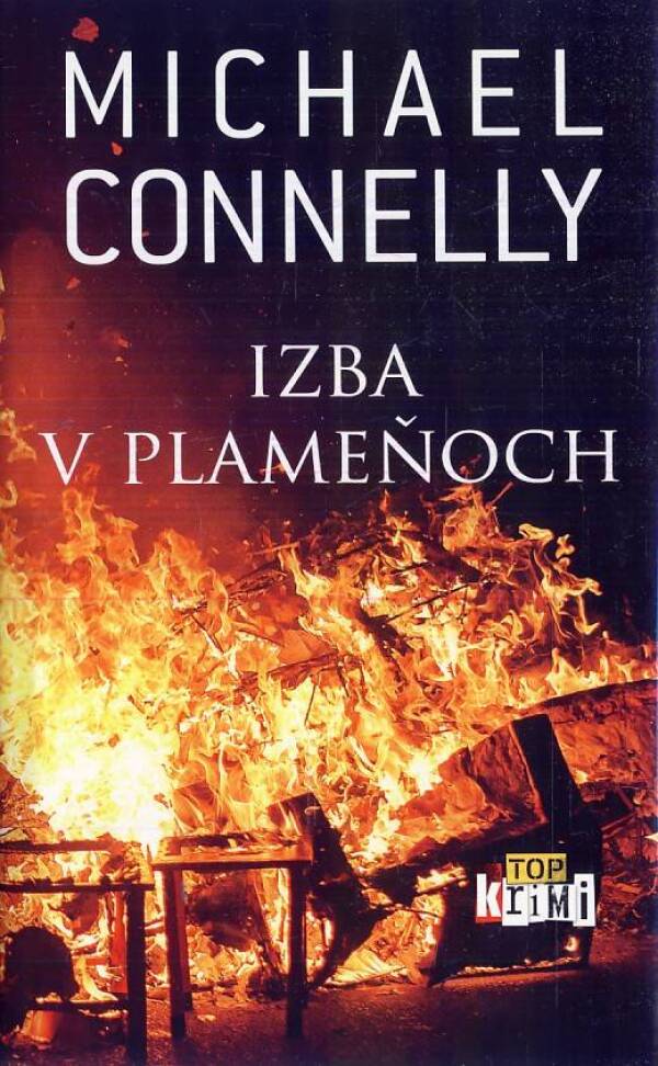 Michael Connelly: IZBA V PLAMEŇOCH