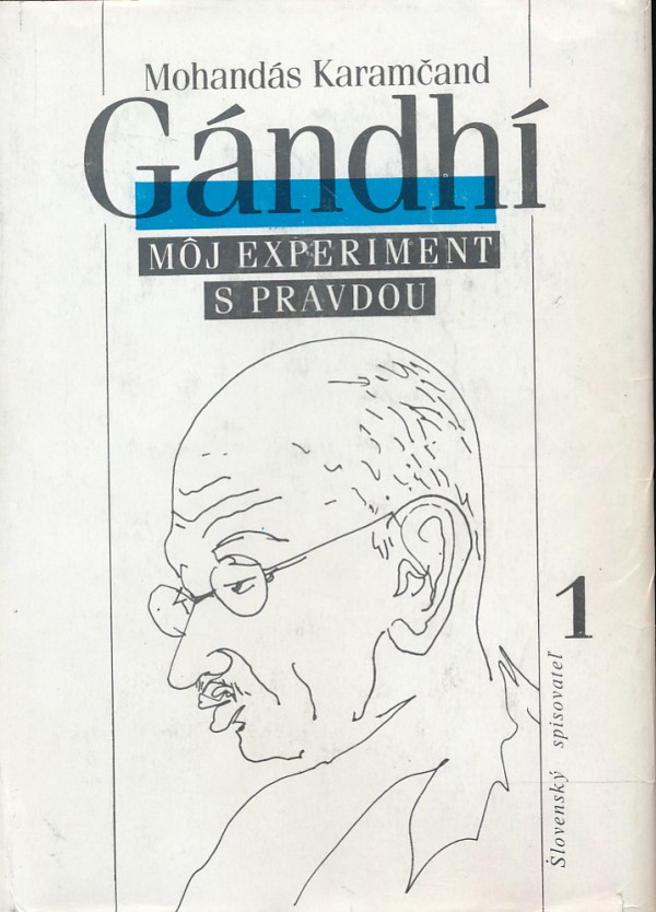 Mohandás Karamčand Gándhí: MÔJ EXPERIMENT S PRAVDOU 1,2