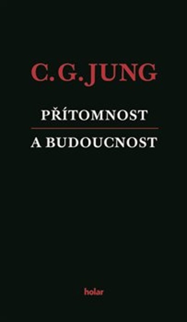 C.G. Jung: PŘÍTOMNOST A BUDOUCNOST